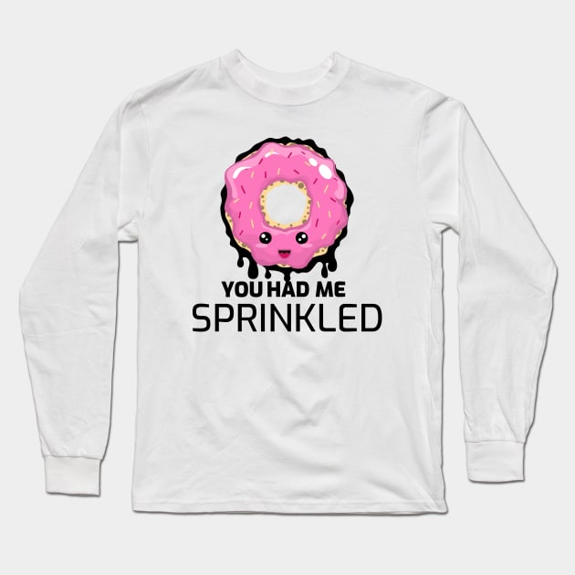 You Had Me Sprinkled Long Sleeve T-Shirt by KitchenOfClothing